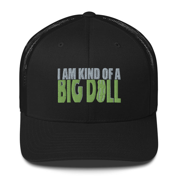 Kind Of A Big Dill Trucker Cap