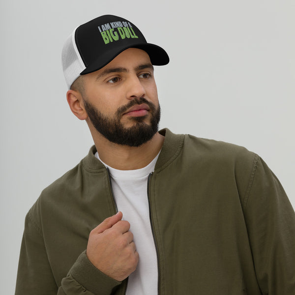 Kind Of A Big Dill Trucker Cap