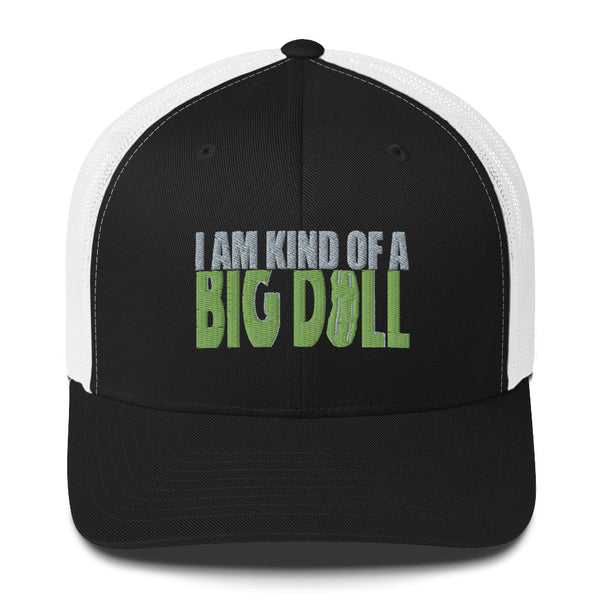 Kind Of A Big Dill Trucker Cap