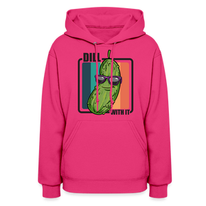 Dill With It - Women's Hoodie - fuchsia