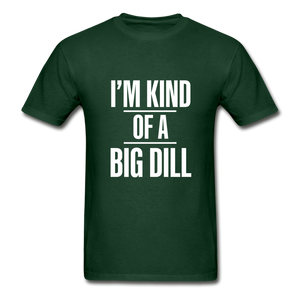 Kind of a Big Dill 🤴🏻 Multiple Colors - forest green