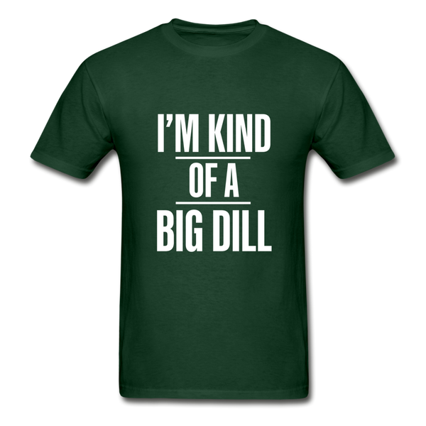 Kind of a Big Dill 🤴🏻 Multiple Colors - forest green